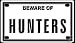 Beware of Hunters 2 1/4 X 4 Embossed Aluminum Sign