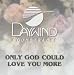 Only God Could Love You More
