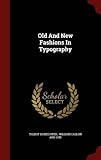 Old and New Fashions in Typography