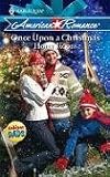 Once Upon A Christmas (Harlequin American Romance Series)