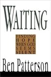 Waiting : finding hope when God seems silent