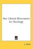 Search : Our Liberal Movement In Theology