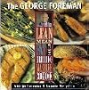 George Foreman's Lean Mean Fat Reducing Grilling Machine Cookbook