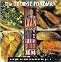 The George Foreman Lean Mean Fat Reducing Grilling Machine Cookbook