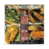 TheGeorgeForemanLeanMeanFatReducingGrillingMachineCookbook