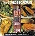 George Foreman's Lean Mean Fat Reducing Grilling Machine Cookbook