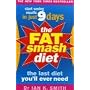 The Fat Smash Diet: The Last Diet You'll Ever Need