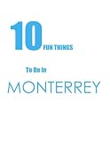 TEN FUN THINGS TO DO IN MONTERREY