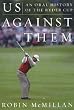Us Against Them: An Oral Hi - Golf Book