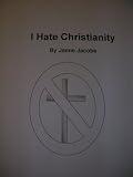 I Hate Christianity