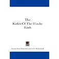 The Kafirs Of The Hindu-Kush by George Scott Robertson and A. D. McCormick