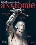 Anatomie - Gotha geht unter die Haut: Katalog zur Ausstellung des Schlossmuseums Gotha in der Ausstellungshalle auf Schloss Friedenstein vom16. Mai bis 24. Oktober 2010