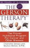 The Gerson Therapy: The Amazing Nutritional Program for Cancer and Other Illnesses (Revised and Updated)