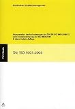 Die ISO 9001:2008: Interpretation der Anforderungen der DIN EN ISO 9001:2008-12 unter Ber&uuml;cksichtigung der ISO 9004:2009 - Hans Willy Bailly, Fritz von Below