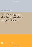 Wu Wenying and the art of Southern Song Ci poetry