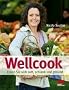 Wellcook: Essen Sie sich satt, schlank und gesund