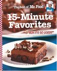 The Best of Mr. Food 15-Minute Favorites: "With Never any more than 15 minutes of hands-on prep time, you can have mouth-watering recipes to the table ... 'OOH IT'S SO GOOD!!'" (Best of Mr. Food)