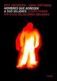 Hombres Que Agreden Sus Mujeres / When Men Batter Women (Spanish Edition)