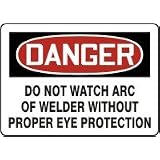 Buy DANGER DO NOT WATCH ARC OF WELDER WITHOUT PROPER EYE PROTECTION 7 x 10 Plastic... by Accuform