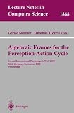 Algebraic Frames for the Perception-Action Cycle: Second International Workshop, AFPAC 2000, Kiel, Germany, September 10-11, 2000 Proceedings (Lecture Notes in Computer Science)