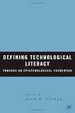 Defining Technological Literacy: Towards an Epistemological Framework