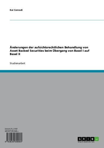 Änderungen der aufsichtsrechtlichen Behandlung von Asset Backed Securities beim Übergang von Basel I auf Basel II (German Edition)