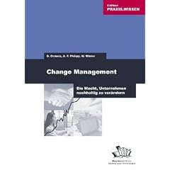 Change Management: Die Macht, Unternehmen nachhaltig zu ver�ndern