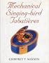 Mechanical Singing-Bird Tabatieres: From 1785-1996