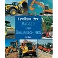 Lexikon der Bagger und Baumaschinen