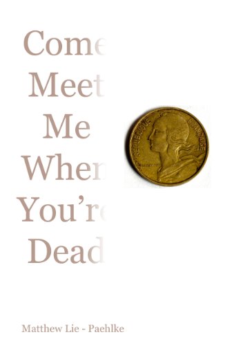 Come Meet Me When You're Dead