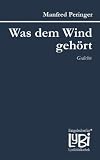 Produkt-Bild: Was dem Wind geh&ouml;rt: Gedichte