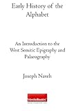 Early History of the Alphabet: An Introduction to the West Semitic Epigraphy and Palaeography