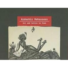 Ardeshir Mohassess: Art and Satire in Iran