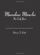 Marvelous Miracles: The Early Years