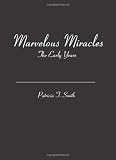 Marvelous Miracles: The Early Years