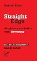 Straight Edge: Geschichte und Politik einer Bewegung