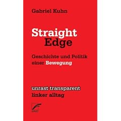 Straight Edge: Geschichte und Politik einer Bewegung