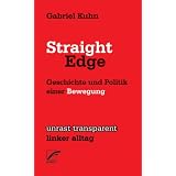 Straight Edge: Geschichte und Politik einer Bewegungvon "Gabriel Kuhn"