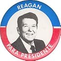 Pinback button promoting Ronald Reagan for president, 1980. Detroit Badge City, Detroit, Michigan. Worn by a Hispanic supporter. 2.25"