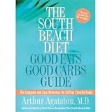  : The South Beach Diet Good Fats/Good Carbs Guide: The Complete and Easy Reference for All Your Favorite Foods