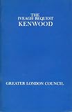 The Iveagh Bequest, Kenwood : a short account of its history and architecture