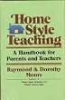 Home-Style Teaching: A Handbook for Parents and Teachers [Hardcover]