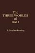 The Three Worlds of Bali