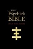 THEE PSYCHICK BIBLE: A New Testameant