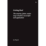Getting Real: The Smarter, Faster, Easier Way to Build a Successful Web Applicationvon "Jason Fried"