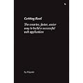 Getting Real: The Smarter, Faster, Easier Way to Build a Successful Web Application