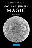 Ancient Jewish Magic: A History