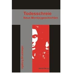 Todesschreie: Neue Mord(s)geschichten