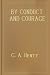 By Conduct and Courage width=