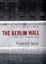 The Berlin Wall: 13 August 1961 - 9 November 1989